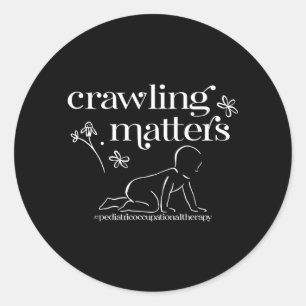 Crawling Paediatrics Occupational Therapy Physical Classic Round Sticker
