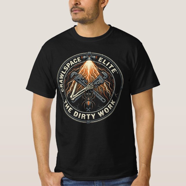 Crawlspace Elite The Dirty Work Plumber Gift T-Shirt (Front)