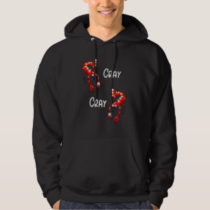 Cray Cray Crayfish Crawfish Hoodie