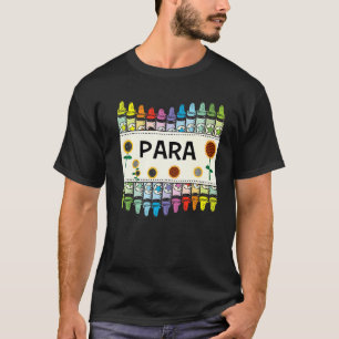 Crayons And Flower Teaching Para T-Shirt