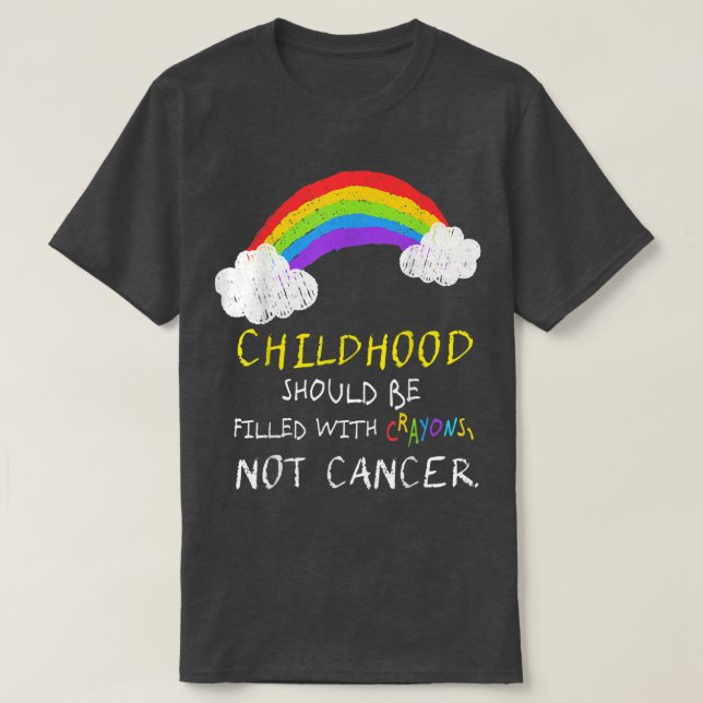 Crayons Not Childhood Cancer Awareness Supporter 1 T-Shirt (Design Front)
