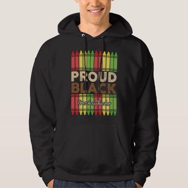 Crayons Proud Preschool Teacher Black History Mont Hoodie (Front)