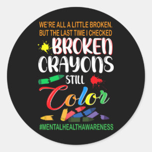 Crayons Still Colour Mental Health Awareness Suppo Classic Round Sticker