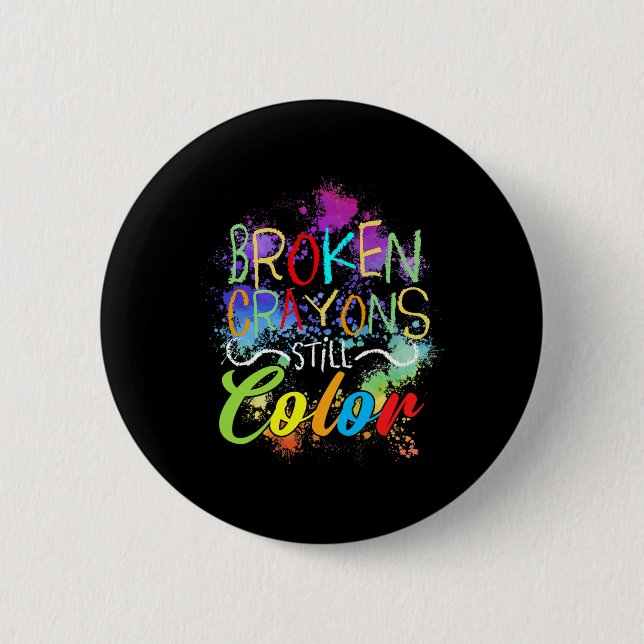 Crayons Still Colour Self Care Mental Health Probl 6 Cm Round Badge (Front)