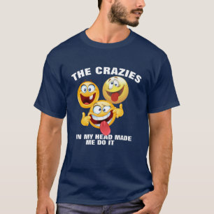 Crazies In My Head Tee - Funny Emoji Shirt