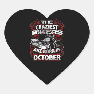 Craziest Bikers Are Born October Motorcycle Lover Heart Sticker
