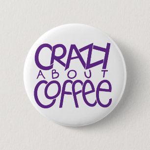 Crazy about Coffee purple Button