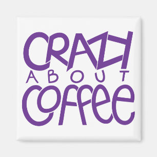 Crazy about Coffee purple Magnet