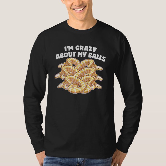 Crazy About My Balls Funny Ball Python Snake Pet A T-Shirt (Front)