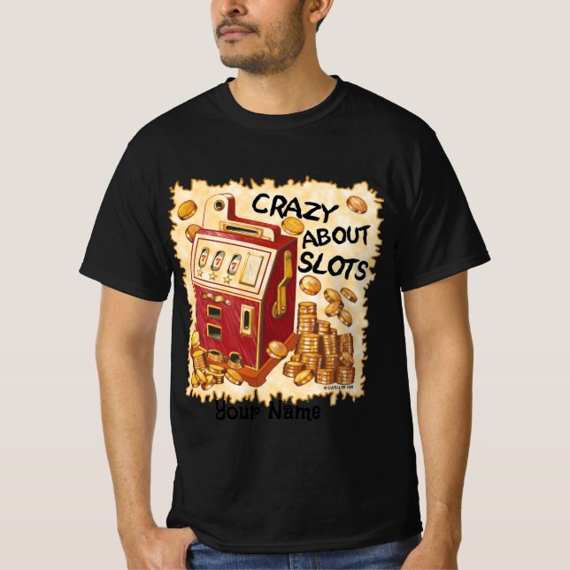 Crazy About Slots  t-shirt (Front)