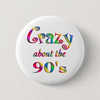 Crazy About The 90s 6 Cm Round Badge