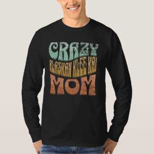 Crazy Alaskan Klee Kai Mom Dog Mom T-Shirt