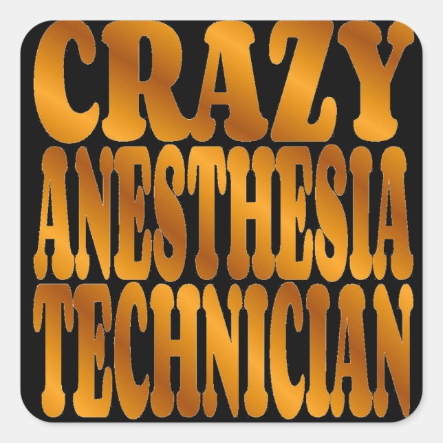 Crazy Anaesthesia Technician in Gold Square Sticker (Front)