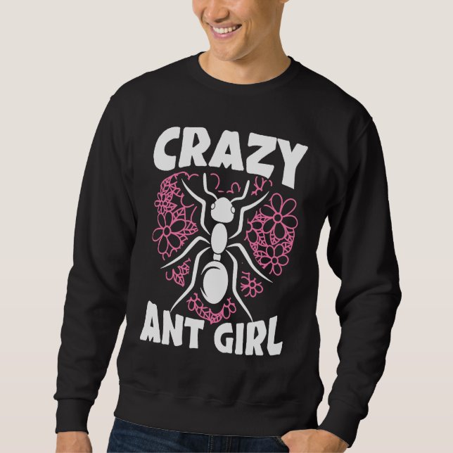 Crazy Ant Girl Insect Lover Entomology Future Ento Sweatshirt (Front)