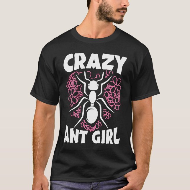 Crazy Ant Girl Insect Lover Entomology Future Ento T-Shirt (Front)