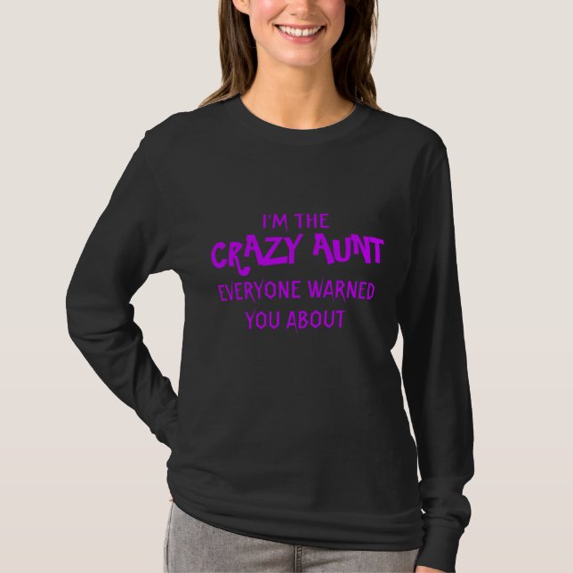 Crazy Aunt U Were Warned About T Shirt (Front)