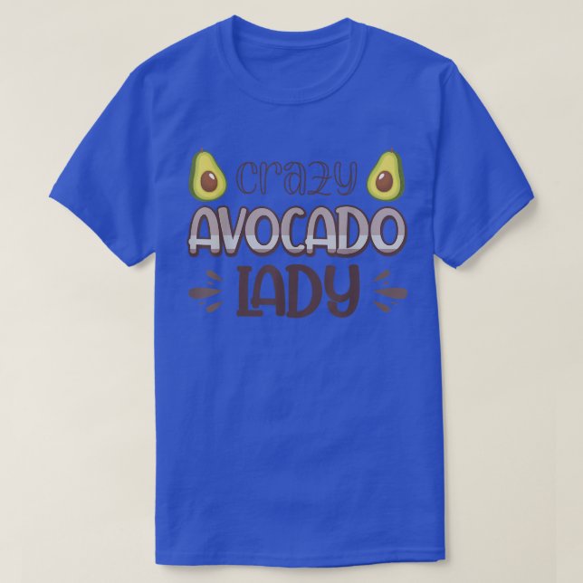 Crazy Avocado Lady  T-Shirt (Design Front)