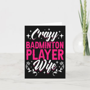 Crazy Badminton Player Wife Shuttle  Card