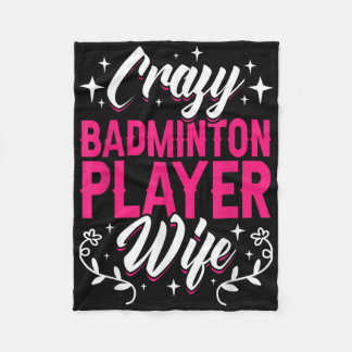 Crazy Badminton Player Wife Shuttle  Fleece Blanket