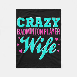 Crazy Badminton Player Wife Shuttle Fleece Blanket