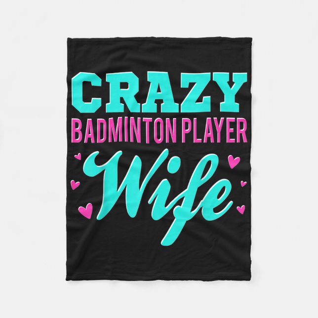 Crazy Badminton Player Wife Shuttle  Fleece Blanket (Front)