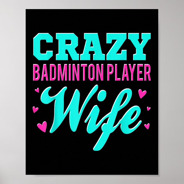 Crazy Badminton Player Wife Shuttle  Poster (Front)