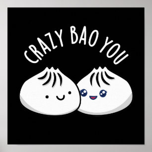 Crazy Bao You Funny Dimsum Pun Dark BG Poster