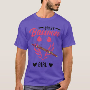 Crazy Bassoon Girl Bassoonist Player funny T-Shirt
