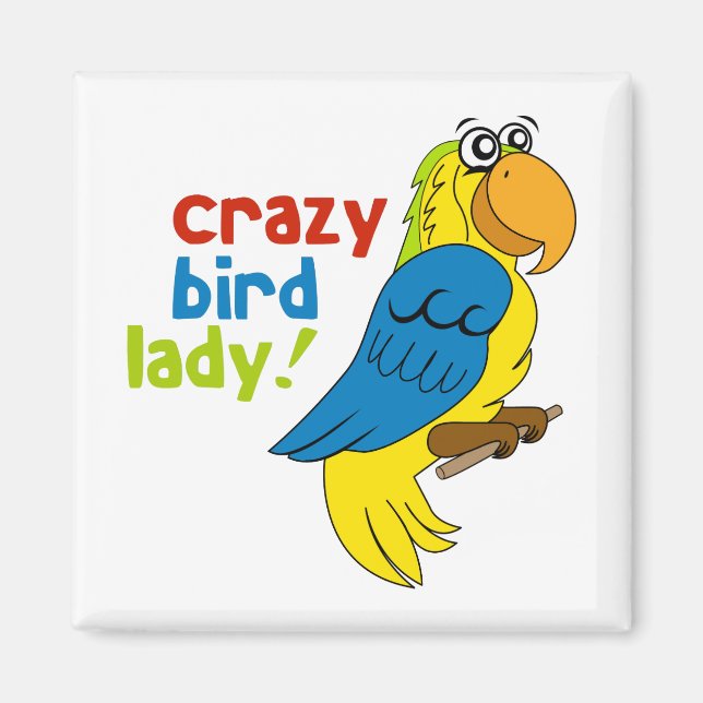 Crazy Bird Lady! Magnet (Front)