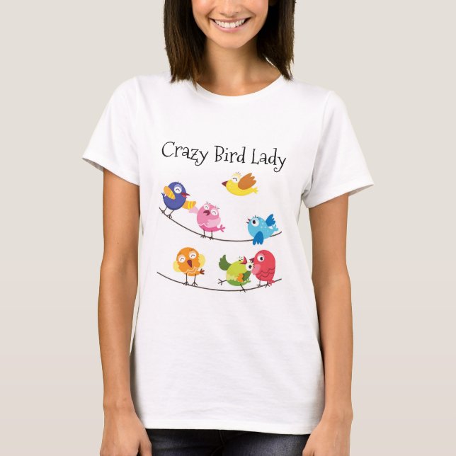 Crazy Bird Lady T shirt (Front)