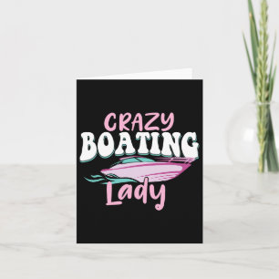 Crazy Boating Lady - Boat Lover Sailing Motorboat Card