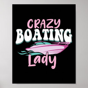 Crazy Boating Lady - Boat Lover Sailing Motorboat  Poster