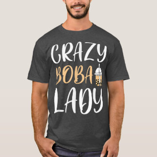 Crazy Boba Lady Bubble Tea  T-Shirt