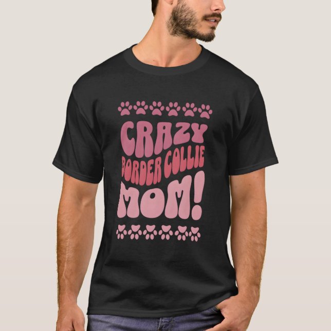 Crazy Border Collie Mum Backprint T-Shirt (Front)