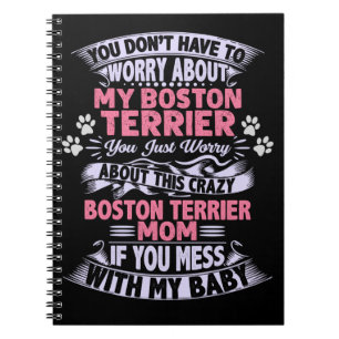 Crazy "Boston Terrier" Mum Notebook