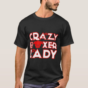Crazy Boxer Lady Dog Lover T-Shirt