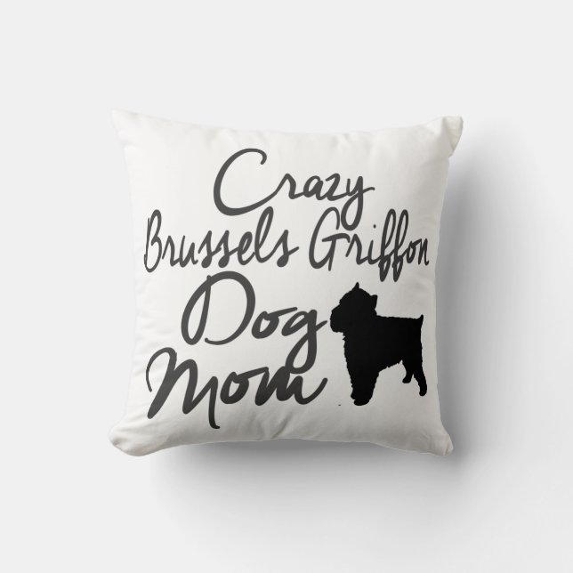 Crazy Brussels Griffon Dog Mum Cushion (Front)