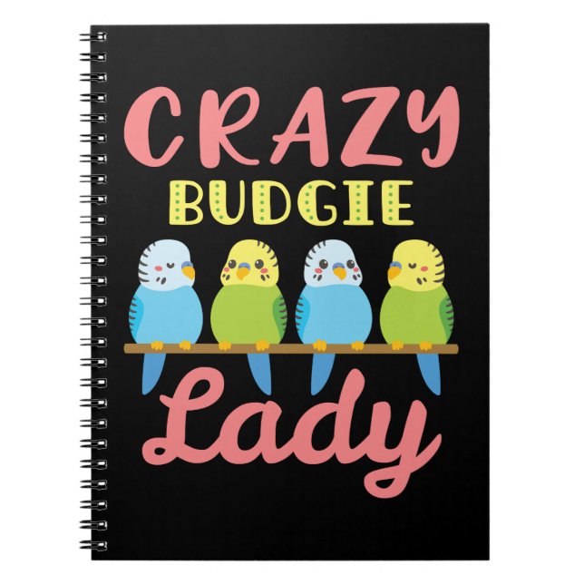 Crazy Budgie Lady Pet Parakeet Owner Notebook (Front)