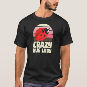 Crazy Bug Lady Entomologist Insects Ladybug Catche T-Shirt