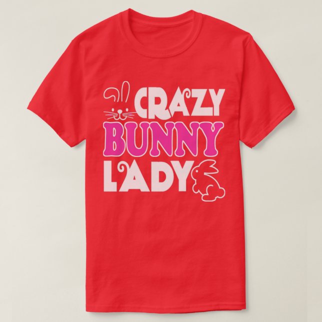 Crazy Bunny Lady I Love Rabbit 1 T-Shirt (Design Front)