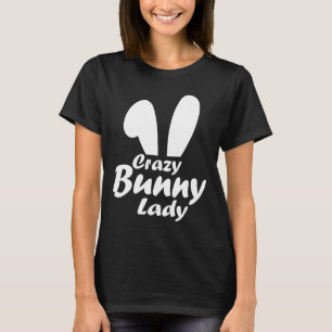Crazy Bunny Lady Rabbit Lover Gift Pets T-Shirt