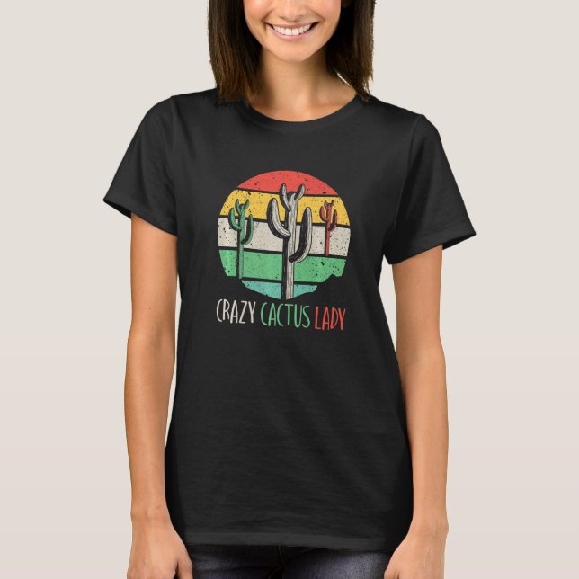 Crazy Cactus Lady  Desert Plant Succulents  Outfit T-Shirt (Front)