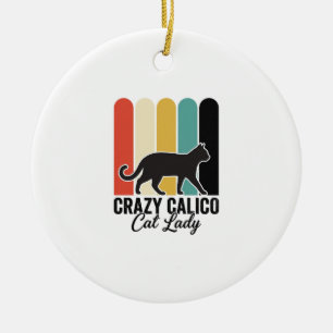Crazy Calico Cat Lady Vintage Retro Cat Design_1 Ceramic Ornament