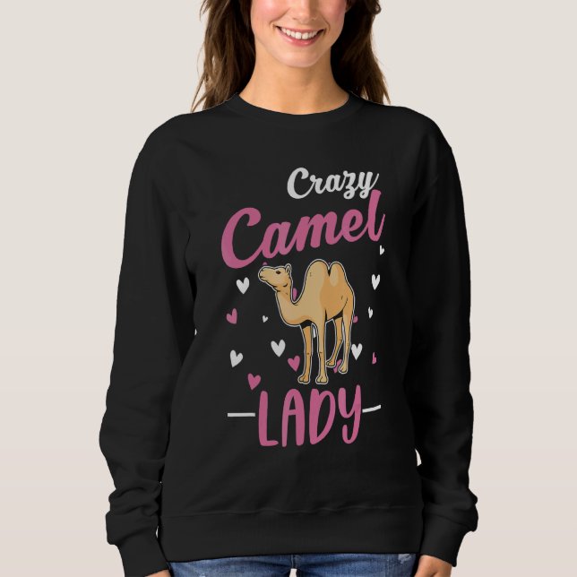Crazy Camel Lady Camel Girl Sweatshirt (Front)