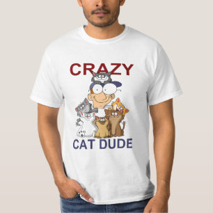 Crazy Cat Dude T-Shirt
