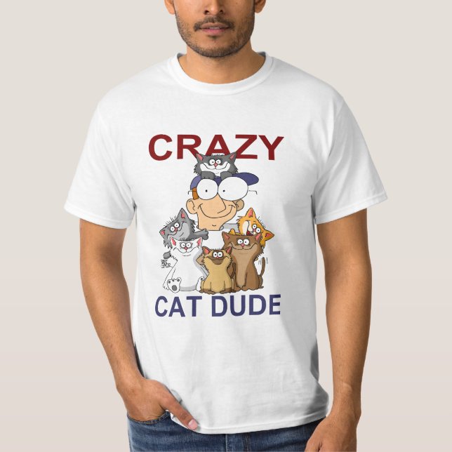 Crazy Cat Dude T-Shirt (Front)