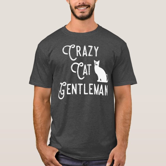 Crazy Cat Gentleman Cat Dad Cat Lover Guy Funny T-Shirt (Front)
