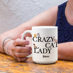 Crazy Cat Lady Cute Personalised Coffee Mug<br><div class="desc">A cute cat mug gift for a woman who loves cats. I'm crazy for kittens,  obsessed with felines. I like all kinds of kitty cats. Personalise this great present for a cat lover.</div>
