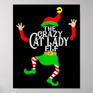 Crazy Cat Lady Elf Matching Family Group Christmas Poster