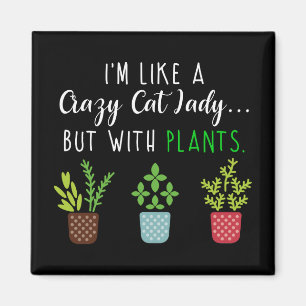 Crazy Cat Lady Funny Gardening Magnet